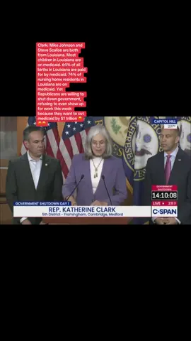 Clark: Mike Johnson and Steve Scalise are both from Louisiana. Most children in Louisiana are on medicaid. 64% of all births in Louisiana are paid for by medicaid. 74% of nursing home residents in Louisiana are on medicaid. Yet Republicans are willing to shut down government, refusing to even show up for work this week because they want to cut medicaid by $1 trillion 😡😡😡 #fy #fyp #viral #viralvideo #tiktok 