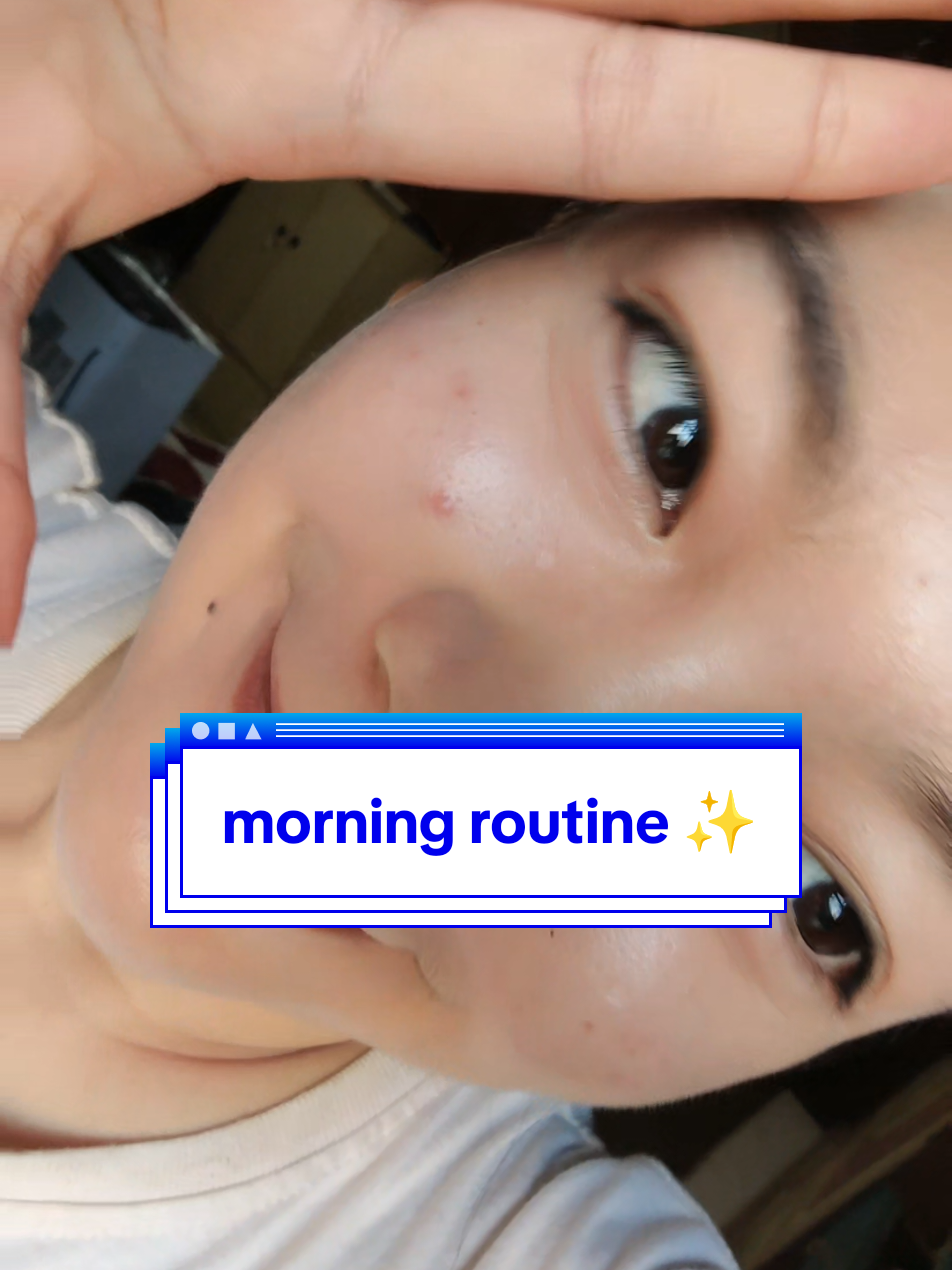 Morning Glow✨ ah cie..🤭 #morningroutine #skincare 