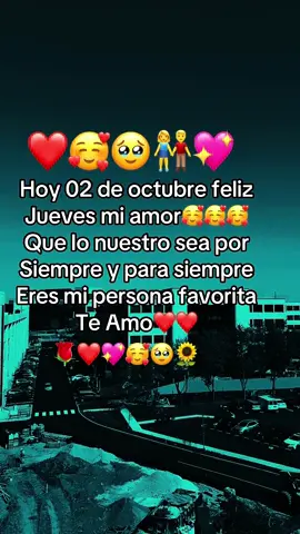 Amor de mi vida 😍 feliz jueves🥰teamo🥰❤️👫✨#amor #viral #paratiiiiiiiiiiiiiiiiiiiiiiiiiiiiiii  #usa🇺🇸 