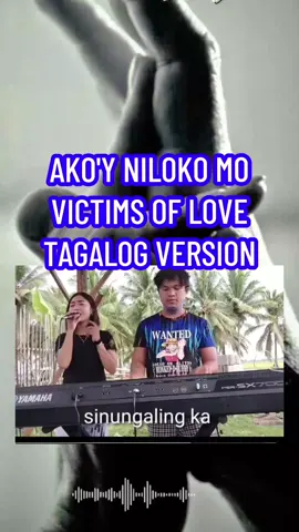 AKO'Y NILOKO MO VICTIMS OF LOVE TAGALOG VERSION#foryoupageofficiall #foryou #nathangulfo #foryoupage #coversong 