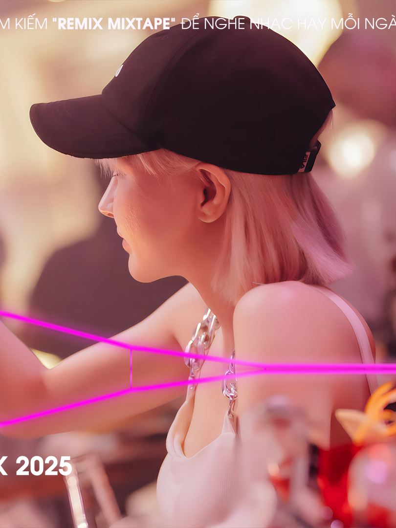 NHẠC REMIX TIKTOK HOT TREND 2025 - BXH Nhạc Remix Top Thịnh Hành | Nhạc Trẻ Remix Hay Nhất Hiện Nay #nhacremixtiktok #nhacchay #hottrend #remixmixtape #hot