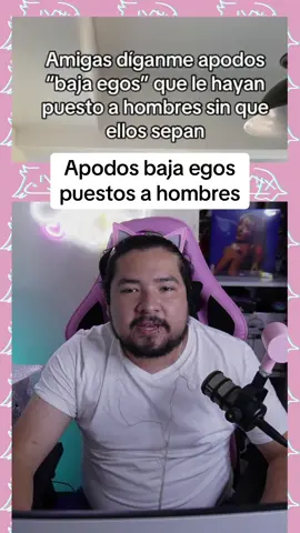 Apodos baja egos puestos a hombres #elunicoana #parati #humor #chisme 