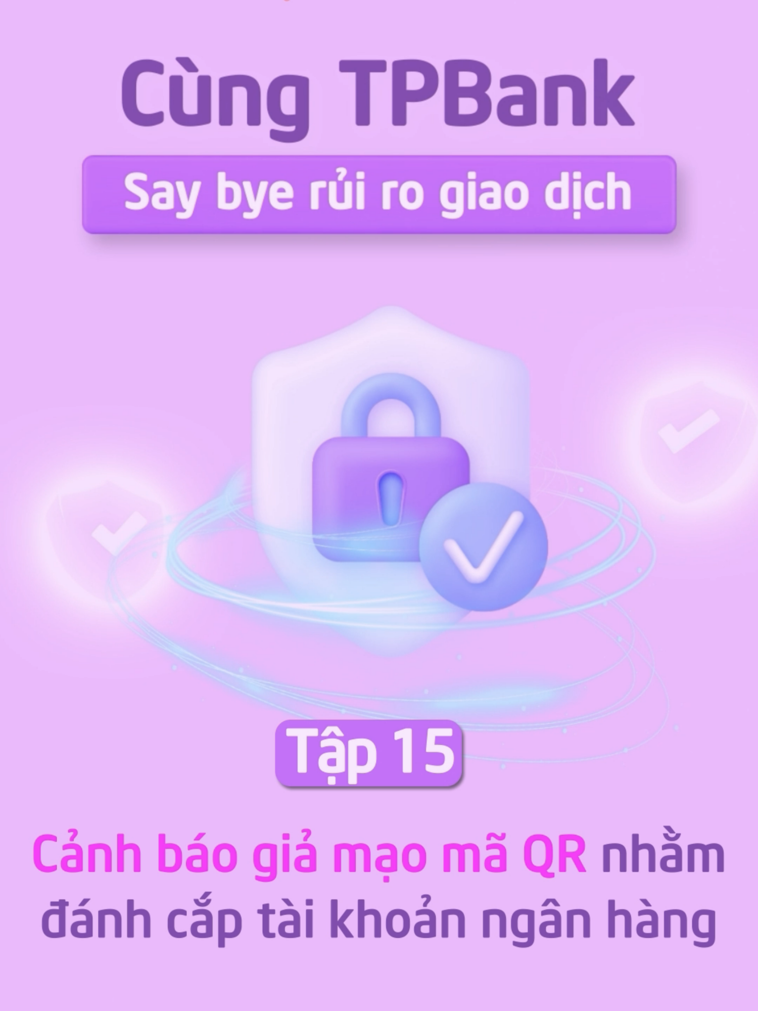 Giao dịch an toàn cùng TPBank Tập 15: Cảnh báo giả mạo mã QR nhằm đánh cắp tài khoản ngân hàng #TPBank #GiaoDichAnToan
