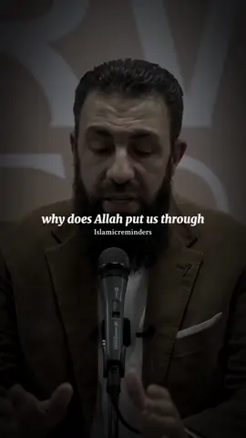 Why Allah puts us through trials and hardships. #lectures #sabr #islamicreminders #fypmuslim #faith 
