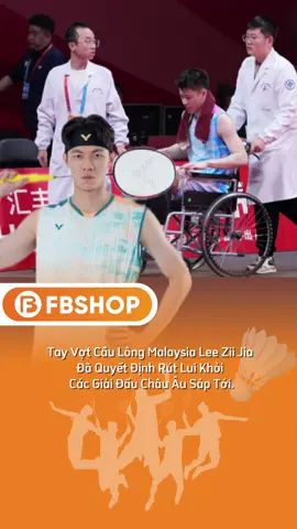 Tay Vợt Cầu Lông Malaysia Lee Zii Jia Đã Quyết Định Rút Lui Khỏi Các Giải Đấu Châu Âu Sắp Tới, Khiến Tương Lai Thi Đấu Của Anh Trở Nên Bất Ổn. #tintuccaulong #fbnewscaulong #leeziijia 