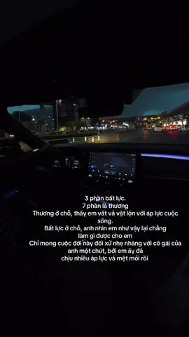 3 phần bất lực. 7 phần là thương Thương ở chỗ, thấy em vất vả vật lộn với áp lực cuộc sống. Bất lực ở chỗ, anh nhìn em như vậy lại chẳng làm gì được cho em