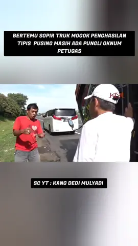 BERTEMU SOPIR TRUK MOGOK PENGHASILAN TIPIS  PUSING MASIH ADA PUNGLI OKNUM PETUGAS #kangdedimulyadichannel #kangdedimulyadi #dedimulyadi #kdm #bapakaing 