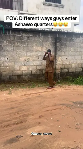 POV: Different ways guys enter Ashawo quarters😂😂😂