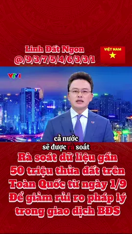 Rà soát dữ liệu gần 50tr thửa đất,trên toàn quốc từ ngày 1/9 #linhdatngon  #BDS  #batdongsan  #BĐS #dautubds 