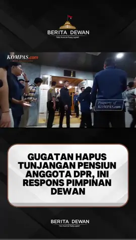 Gugatan hapus tunjangan pensiun anggota DPR,ini respon pimpinan dewan #dpr #fyp #xybcafyp #sufmidasco #pensiun 