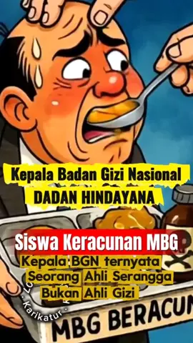 Karikatur Kopi Pojok 07 Kepala Badan Gizi Nasional : Dadan Hindayana Beliau ternyata ahli serangga bukan ahli gizi. Program MBG ini mempunyai anggaran sebesar Rp 71 Triliun, dana baru terserap Rp 13 Triliun dan sisanya Rp. 58 Triliun hilang begitu saja  Dikarenakan dana sebesar Rp. 71 Triliun dikorupsi efeknya banyak siswa keracunan. Kamis, 2 Oktober 2025 #korupsi #mbg #makanbergizigratis #karikatur #kopipojok07 