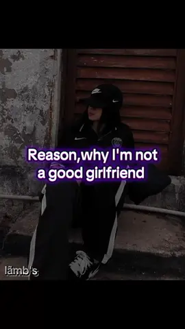 reasons,why I am not a good girlfriend#girl #girlfriend #facts #bestie #girl @Moh Bash 👣 @Lizzy Choice😜😜 @Shasha Babes 