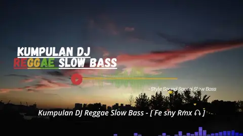 DJ Reggae Style Santai Slow Bass #musicdjremix #soundbikincandu #pakai🎧🎧🎧 #soundnyaasik 