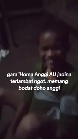 bodat doho anggi😂