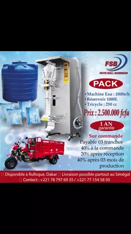pack machine sachesseuse d'eau + réservoir 1000L + tricycle 250cc totale : 2.500.000 fcfa  payables 03 tranches