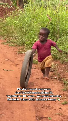 We don’t need everyone. Just 10,000 hearts giving $1. Together in 48 hours… we make miracles. We Build A Safe Kids School & Home 🏡 