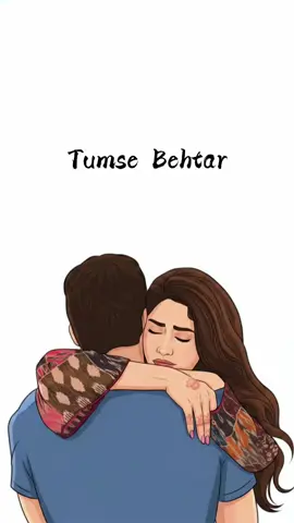 Tidak ada yang lebih baik dan lebih cantik darimu..  #tumsebehtar #arijitsingh #bollywoodmusic #lagusedih #pageforyou