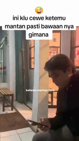 cewe/cowo klu ketemu mantan 