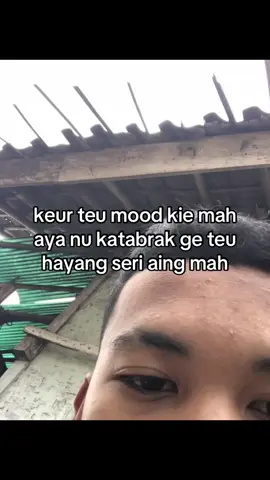 ga mood ahh #katakatasunda #fyp #masukberanda #storysunda 