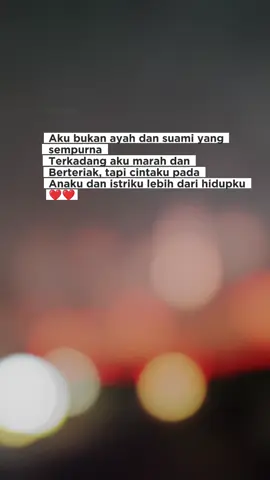 Selalu berusaha menjadi suami dan ayah yang terbaik... 