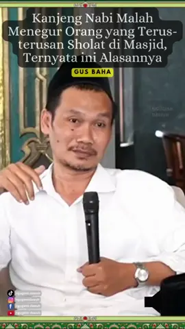 Kanjeng Nabi Malah Menegur Orang yang Terus-terusan Sholat di Masjid, Ternyata ini Alasannya #gusbaha #ngajigusbaha 
