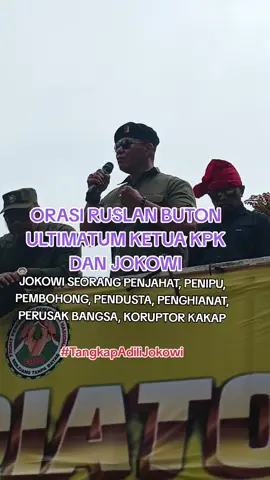 #OrasiRuslanButondiKPK #TangkapAdiliJokowi #BersihkanKPKdariantekJokowi #BubarkanParcok #SelamatkanPolri