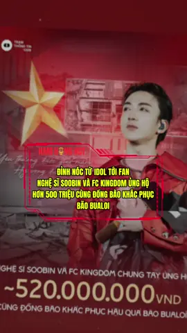 Đỉnh nóc: Nghệ sĩ Soobin và FC Kingdom của anh ấy ủng hộ hơn 500 triệu cho đồng bão khắc phục sau bão Bualoi #xuhuong #soobinhoangson #fckingdom #kingdomsoobin #anhtraivuotnganchonggai Keyword: Soobin ủng hộ, Fc Kingdom Soobin ủng hộ 