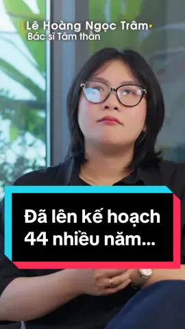 44 có kế hoạch nhiều năm #tramcam #tramcamxuc💔 #tamly #dieutritramcam #dieutritamly    