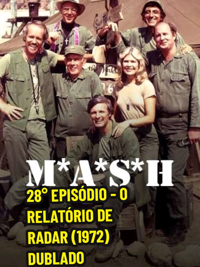 M.A.S.H. - 28° EPISÓDIO - O RELATÓRIO DE RADAR (1972) DUBLADO #dublado #nostalgia #classicos #seriesantigas #viralizatiktok 