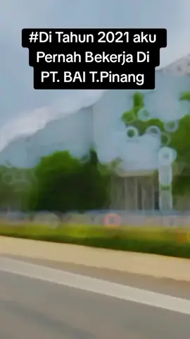 #Tiba Tiba aja Teringat waktu Di Tanjung Pinang  di Tahun 2021 Tahun lalu  #PT.BAI Indonesia  #FYP #Viral 