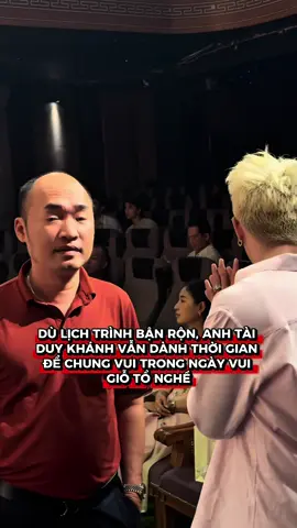 Dù bận rộn, anh tài Duy Khánh vẫn dành thời gian đến chung vui cùng Tổ nghiệp 🎭 #sankhauthegioitre #thegioitre #duykhanhzhouzhou 