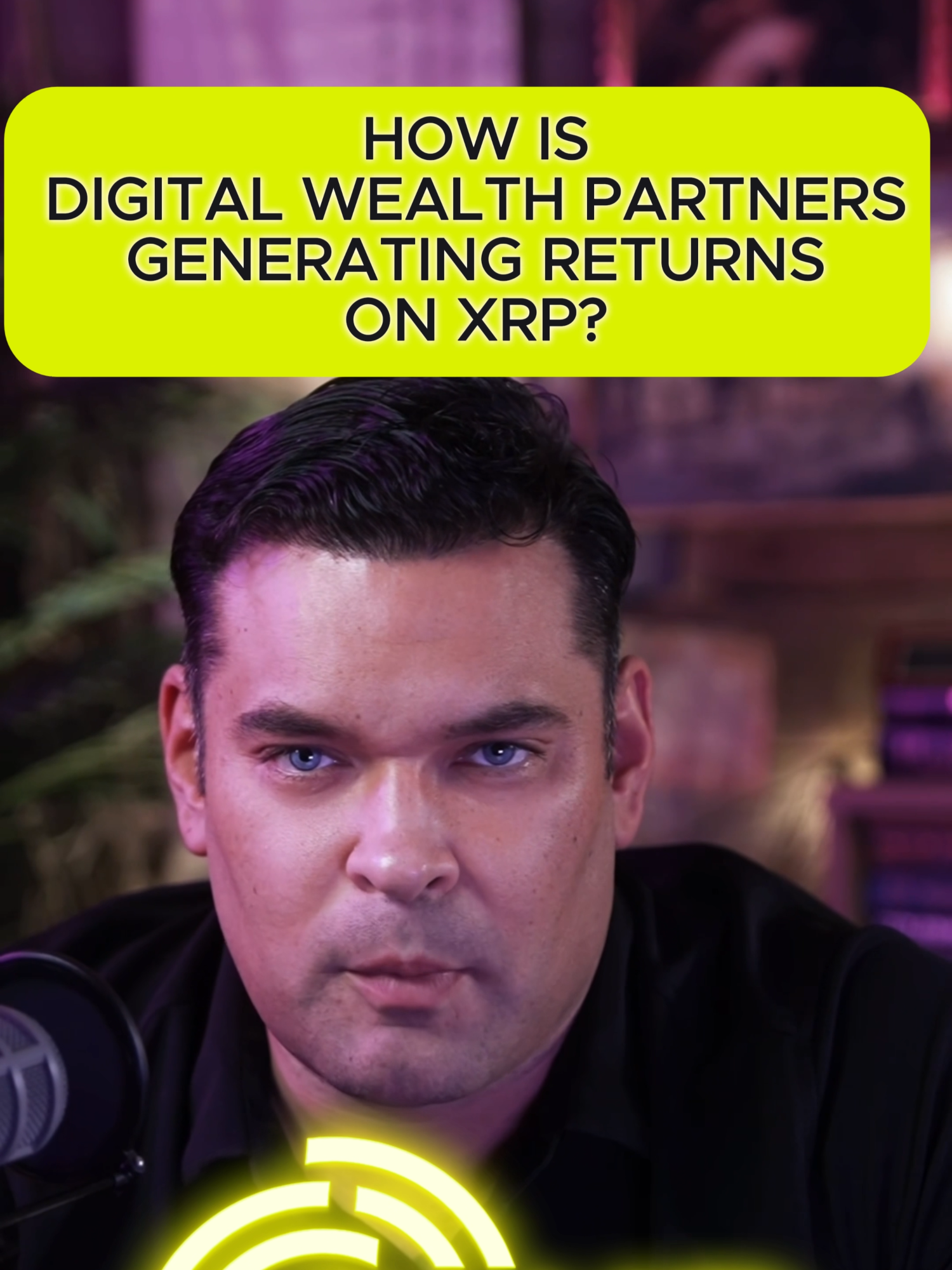 How is Digital Wealth Partners generating returns on XRP? #XRP #xrparmy #xrpnews