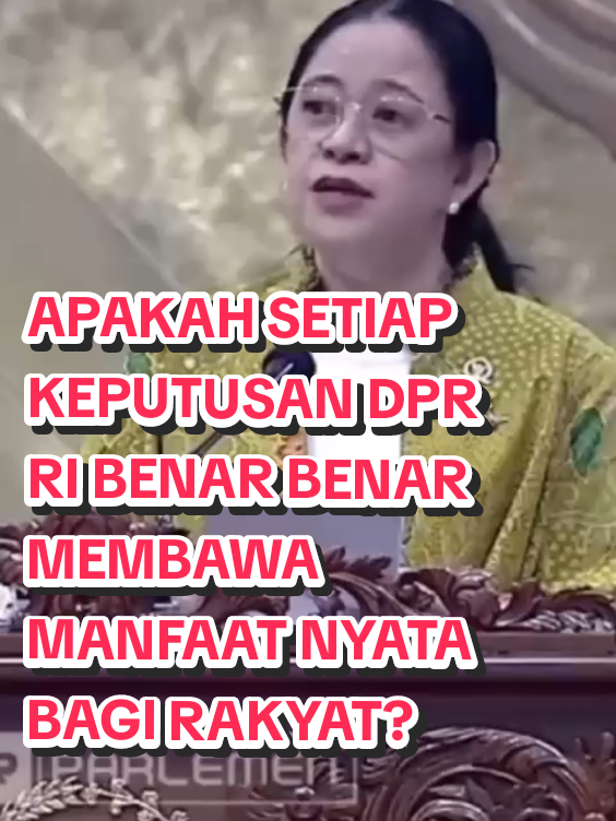 APAKAH SETIAP KEPUTUSAN DPR RI BENAR BENAR MEMBAWA MANFAAT NYATA BAGI RAKYAT?  #tetappuan #puanmaharani #ketuadprri #dprri #rakyat 