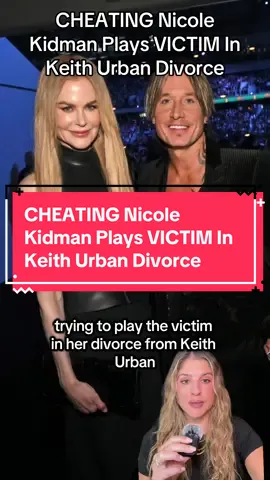 CHEATING Nicole Kidman Plays VICTIM In Keith Urban Divorce | Source: @entylawyer crazydaysandnights.net, agcwebpages.com | Everything in this video is alleged. #nicolekidman #keithurban #nicolekidmandivorce #keithurbandivorce #blinditems 