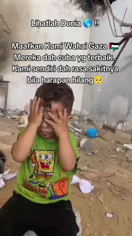 Maafkan Kami Wahai Gaza 🇵🇸 Mereka dah cuba yg terbaik.. Kami sendiri dah rasa sakitnya bila harapan hilang🥺 #palestine 