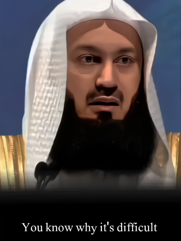 you know why it's difficult🙂 wisdom_of_mehnk #IslamicReminders #DailyMotivation #MuftiMenk #positivevibes #SpiritualWisdom 