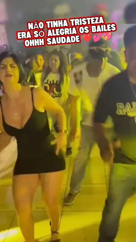 NÃO TINHA TRISTEZA  ERA SÓ ALEGRIA OS BAILES  OHHH SAUDADE ❤️💕💖