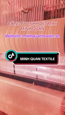MINH QUAN TEXTILE #CôngtyTNHHDệtmayMinhQuân #khănxuấtkhẩu #khanxuatdu #minquantextile #minhquantowels 