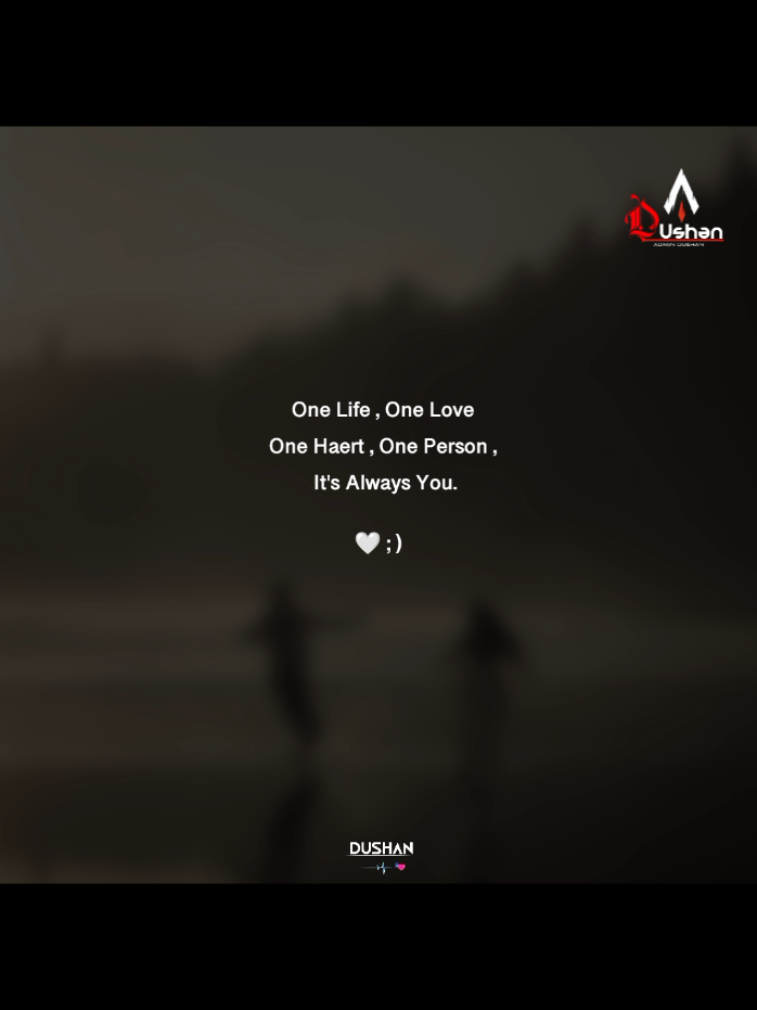 One Life , One Love One Haert , One Person ,  It's Always You. 🤍🔥 #english #fypシ゚ #love❤️ #❤️ #foryou 