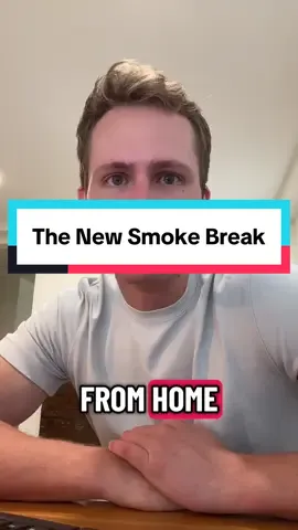 The new smoke break #millennialsoftiktok #foryou #workfromhome 