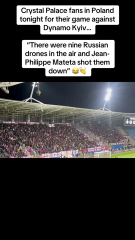 Crystal Palace fans in Poland tonight for their game against Dynamo Kyiv… “There were nine Russian drones in the air and Jean-Philippe Mateta shot them down” 😂👏 #mateta #cpfc #crystalpalace #fyp #dynamokyiv 