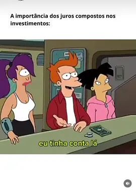 Sabe aqueles centavos que você esquece na conta?  O Fry de Futurama não só lembrou de uma conta de mil anos atrás, como viu o poder dos juros compostos transformá-los em 4 BILHÕES de dólares! 💸 Lição do dia: Comece cedo, mesmo que seja com pouco. Seu 