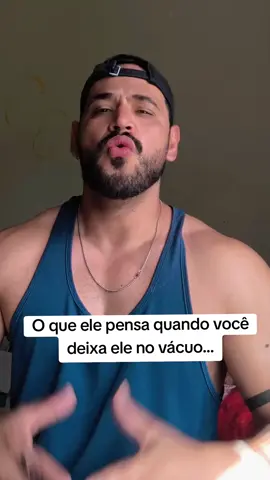 O que ele pensa quando você deixa ele no vacuo