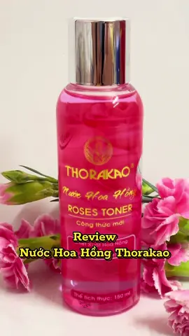 🛒Nước hoa hồng cấp ẩm, kháng viêm, ngăn ngừa mụn✅ #skincare #duongam #capam #trimun #thorakao 
