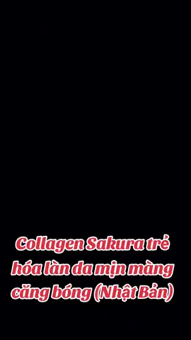Collagen Trẻ Hóa làn da mịn màng căng bóng  #xuhuongtiktok 