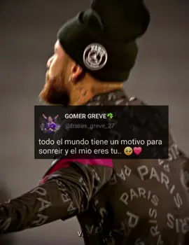 todo el mundo tiene un motivo para sonreír y el mio eres tu..🥹❤️ #frases #bonitas #neymar #psg #dedicale_aquien_amas 