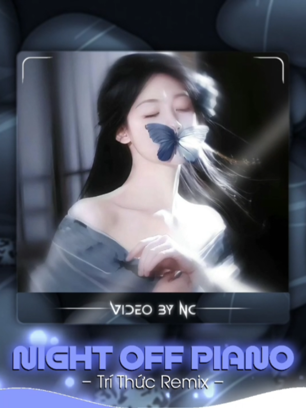 Night Off Piano - Trí Thức Remix || Edit By NC Music🎧 || #NCMusic #nhachaymoingay #nhacnaychillphet #darkzonemusic #remix 