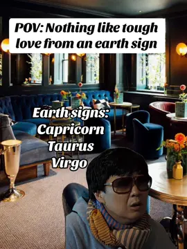 No touchy feelings here, just tough love#earthsigns#capricorn#taurus#virgo#zodiachumor