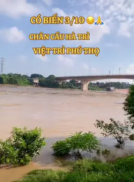 Có biến 3/10  chân cầu HẠC TRÌ VIỆT TRÌ PHÚ THỌ 😔🙏#viettri phutho