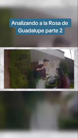 Analizando a la Rosa de Guadalupe parte 2#missa_rosadeguadalupe #missasinfoniafans #foforyou #f #like #unvideomasmigente